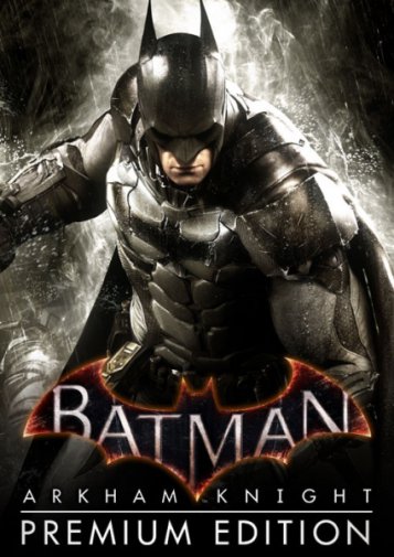 Batman: Arkham Knight - Premium Edition (v1.0.4.5/2015/RUS/ENG) RePack от xatab