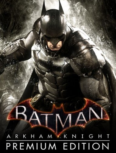 Batman: Arkham Knight - Premium Edition (2015/RUS/ENG/RePack от SEYTER)
